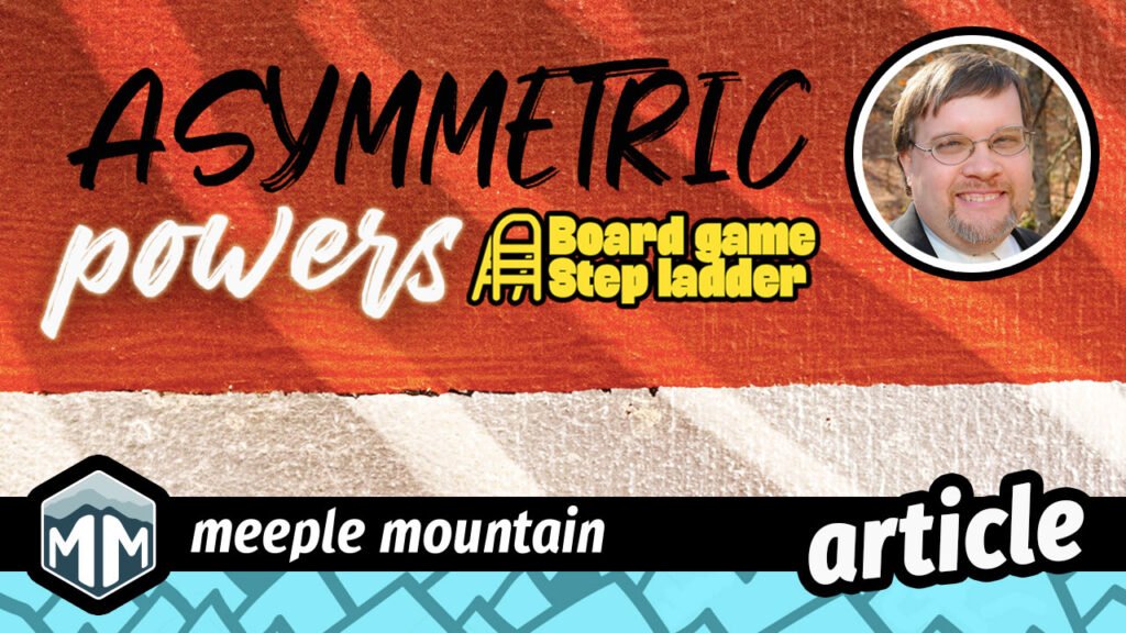 Board Game Step Ladder – Asymmetric Powers — Meeple Mountain