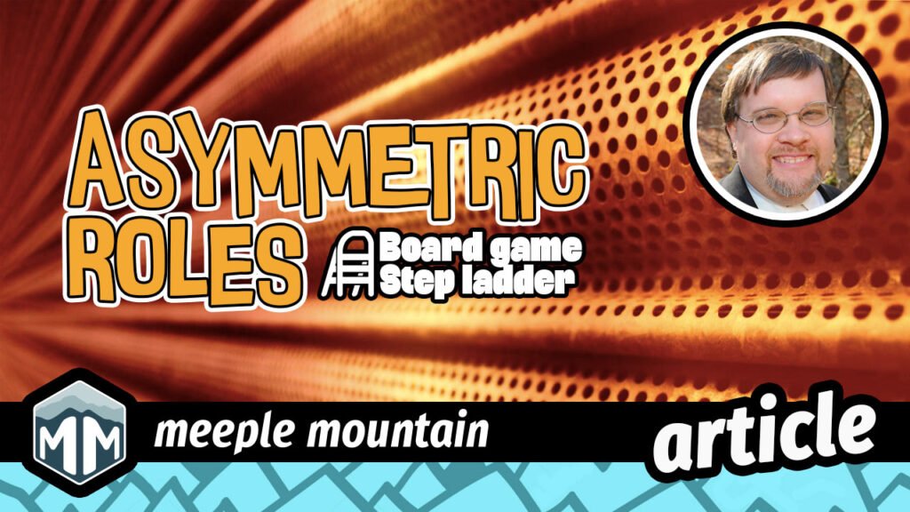 Board Game Step Ladder – Asymmetric Roles — Meeple Mountain