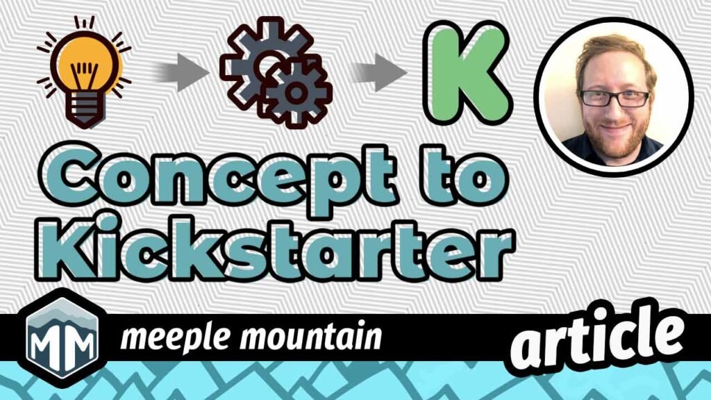 From Concept to Kickstarter — Meeple Mountain