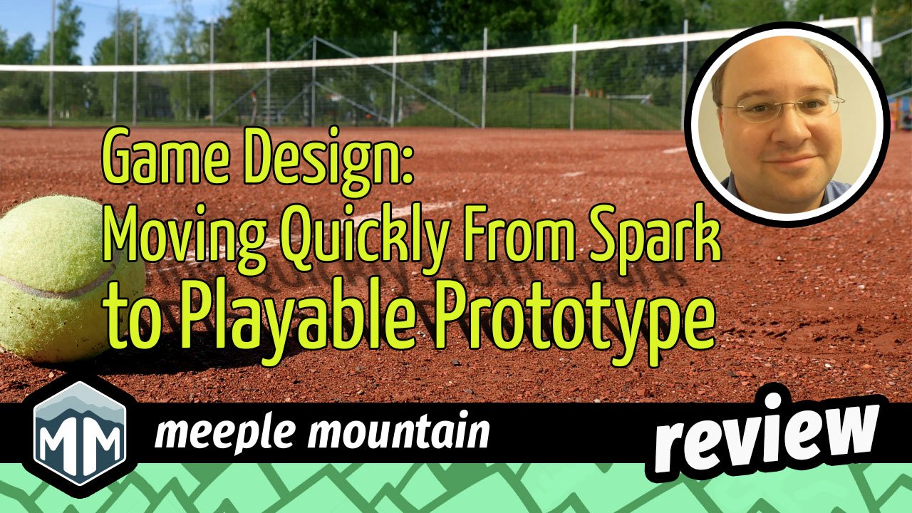 Moving Quickly From Spark to Playable Prototype — Meeple Mountain