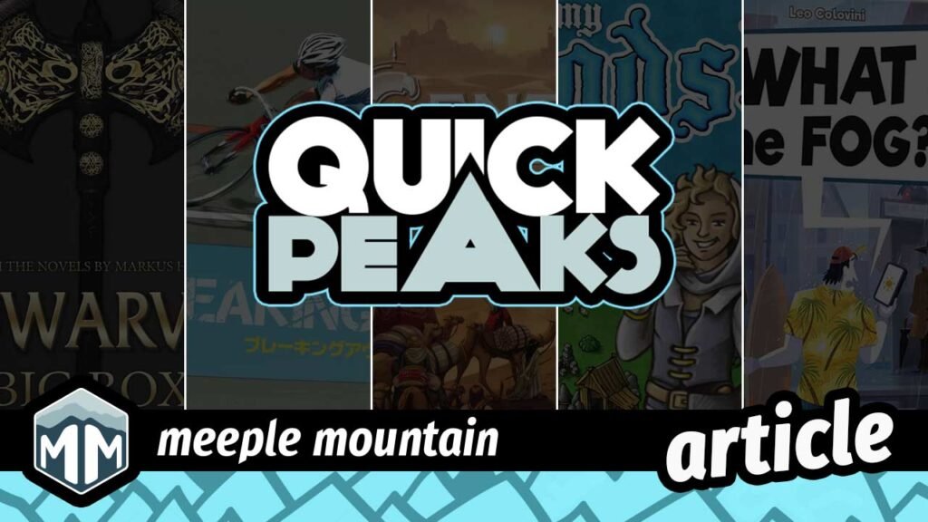 Quick Peaks – The Dwarves: Big Box, Breaking Away, Century: Spice Road, Oh My Goods!, What the Fog? — Meeple Mountain