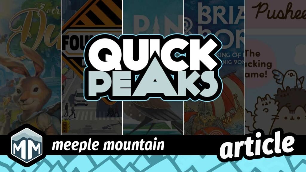 Quick Peaks – Everdell Duo, Foundations of Metropolis, Alpina, Brian Boru: High King of Ireland, Pusheen: The Stacking Game — Meeple Mountain