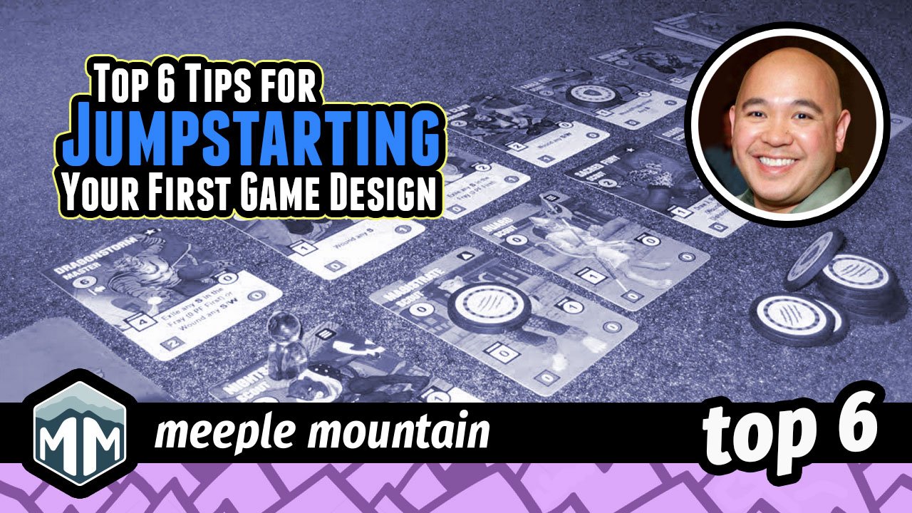 Top 6 Tips to Jumpstart Your First Game Design — Meeple Mountain