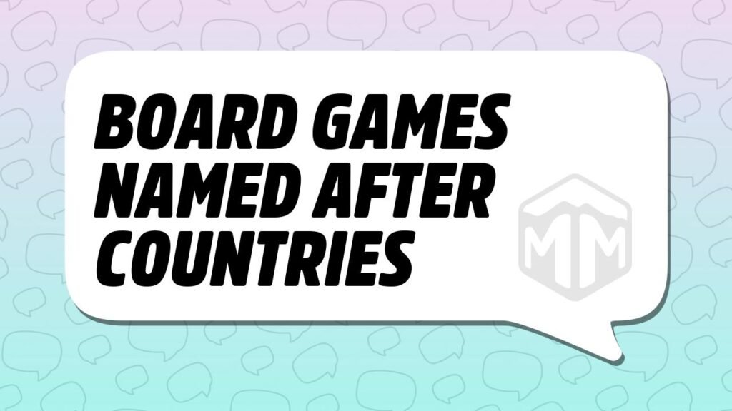 Board Games Named After Countries — Meeple Mountain