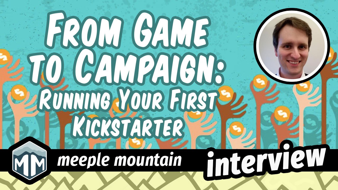 Running Your First Kickstarter – Meeple Mountain