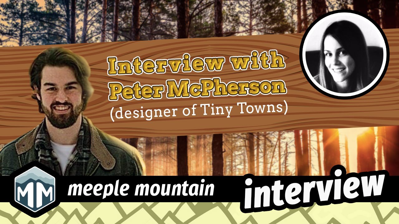 Interview with Peter McPherson, designer of Tiny Towns – Meeple Mountain