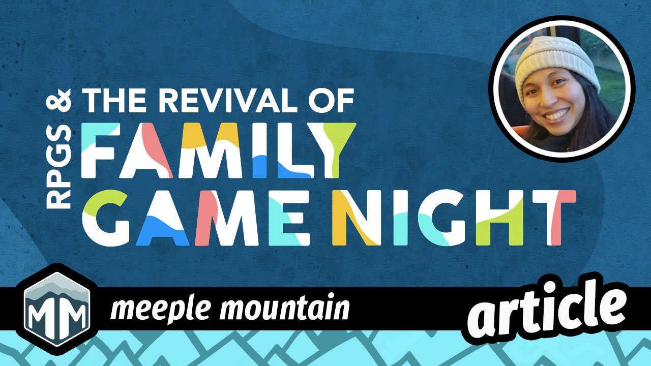 Tabletop RPGs and the Revival of Family Game Night – Meeple Mountain